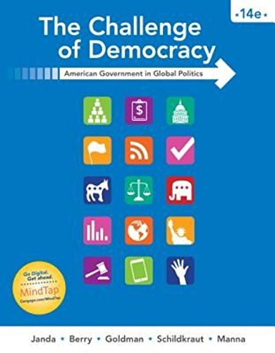 The Challenge of Democracy: American Government in Global Politics,New