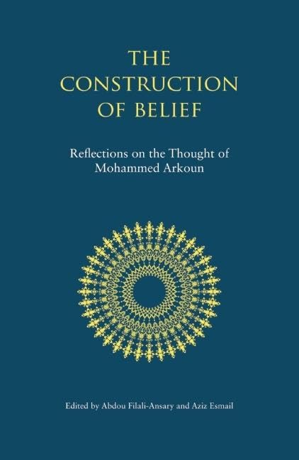The Construction of Belief: Reflections on the Thought of Mohammed Arkoun,Used