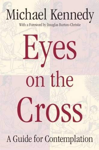 Eyes on the Cross: A Guide for Contemplation,Used