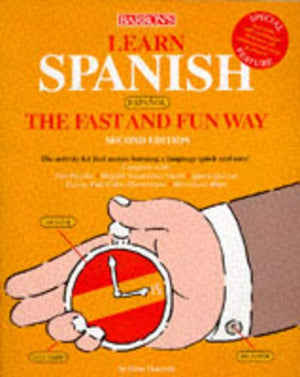 Learn Spanish The Fast And Fun Way : With Spanishenglish Englishspanish Dictionary (Barron'S Fast And Fun Way Language Series)