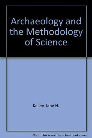 Archaeology and the Methodology of Science,Used