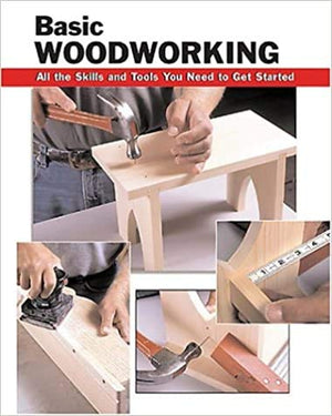 Basic Woodworking: All the Skills and Tools You Need to Get Started (How To Basics),Used