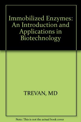 Immobilized Enzymes: An Introduction and Applications in Biotechnology,Used