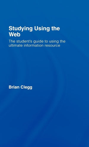 Studying Using the Web: The Student's Guide to Using the Ultimate Information Resource,Used