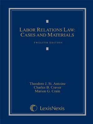Labor Relations Law: Cases and Materials,Used