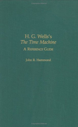 H.G. Wells's The Time Machine: A Reference Guide,Used