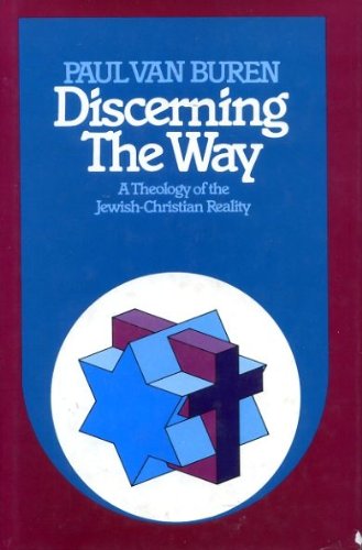Discerning the Way: A Theology of the JewishChristian Reality,Used