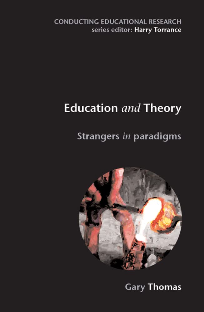 Education and Theory: Strangers in Paradigms (Conducting Educational Research),Used