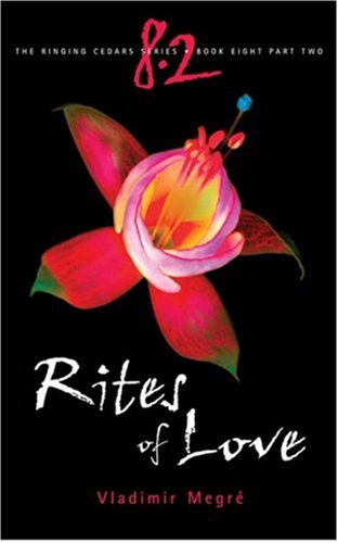 Rites Of Love (The Ringing Cedars, Book 8, Part 2),New