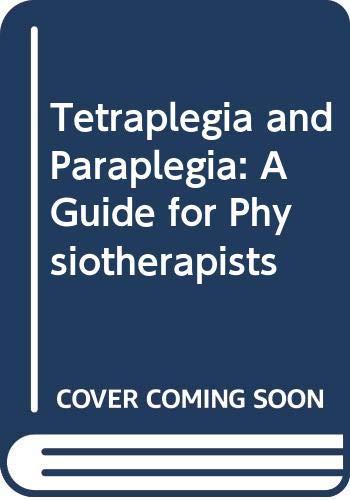 Tetraplegia and Paraplegia: A Guide for Physiotherapists,Used