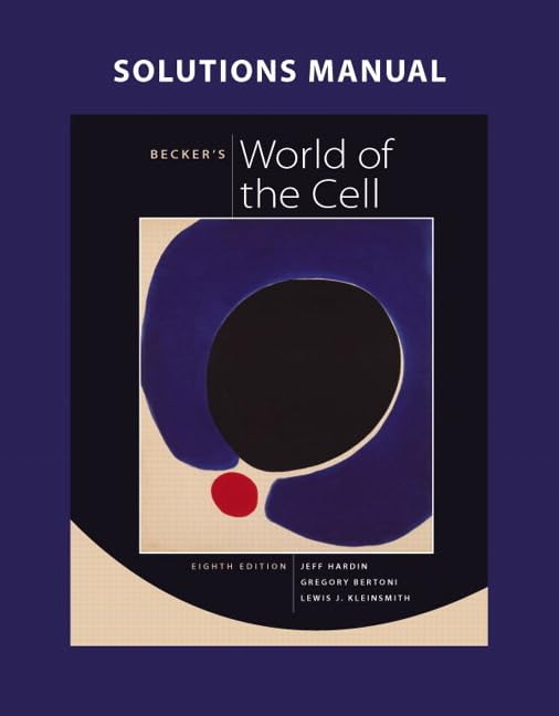Solutions Manual for Becker's World of the Cell,Used