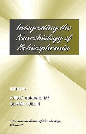 Integrating the Neurobiology of Schizophrenia (Volume 78) (International Review of Neurobiology, Volume 78),Used