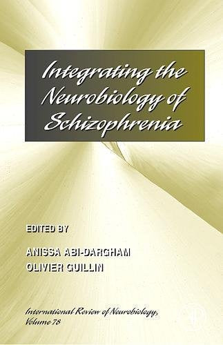 Integrating the Neurobiology of Schizophrenia (Volume 78) (International Review of Neurobiology, Volume 78),Used