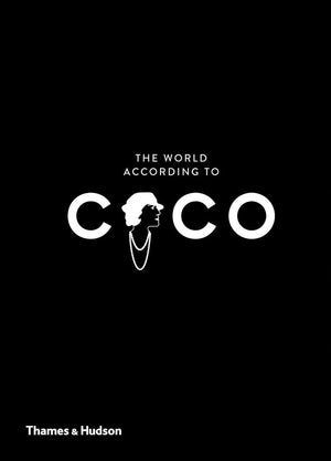 The World According To Coco: The Wit And Wisdom Of Coco Chanel (The World According To... Series, 1)