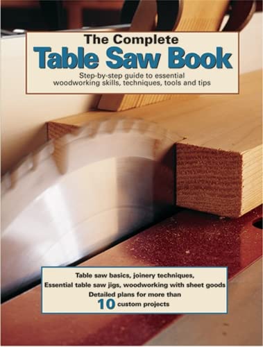 The Complete Table Saw Book,Used