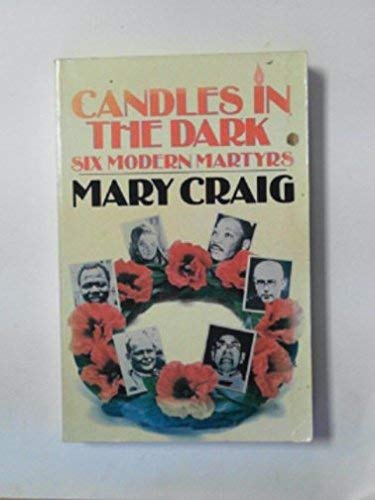 Candles in the dark: Six modern martyrs,Used