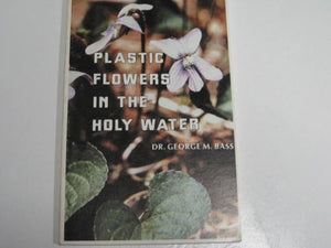 Plastic flowers in the holy water: Sermons on baptism,Used