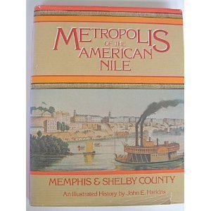Metropolis of the American Nile: A History of Memphis & Shelby County, Tennessee,Used