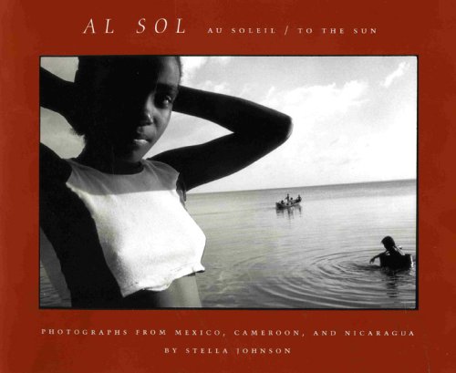 Al Sol: Photographs From Mexico, Cameroon And Nicaragua (English, French And Spanish Edition),Used