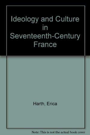 Ideology and Culture in SeventeenthCentury France,Used