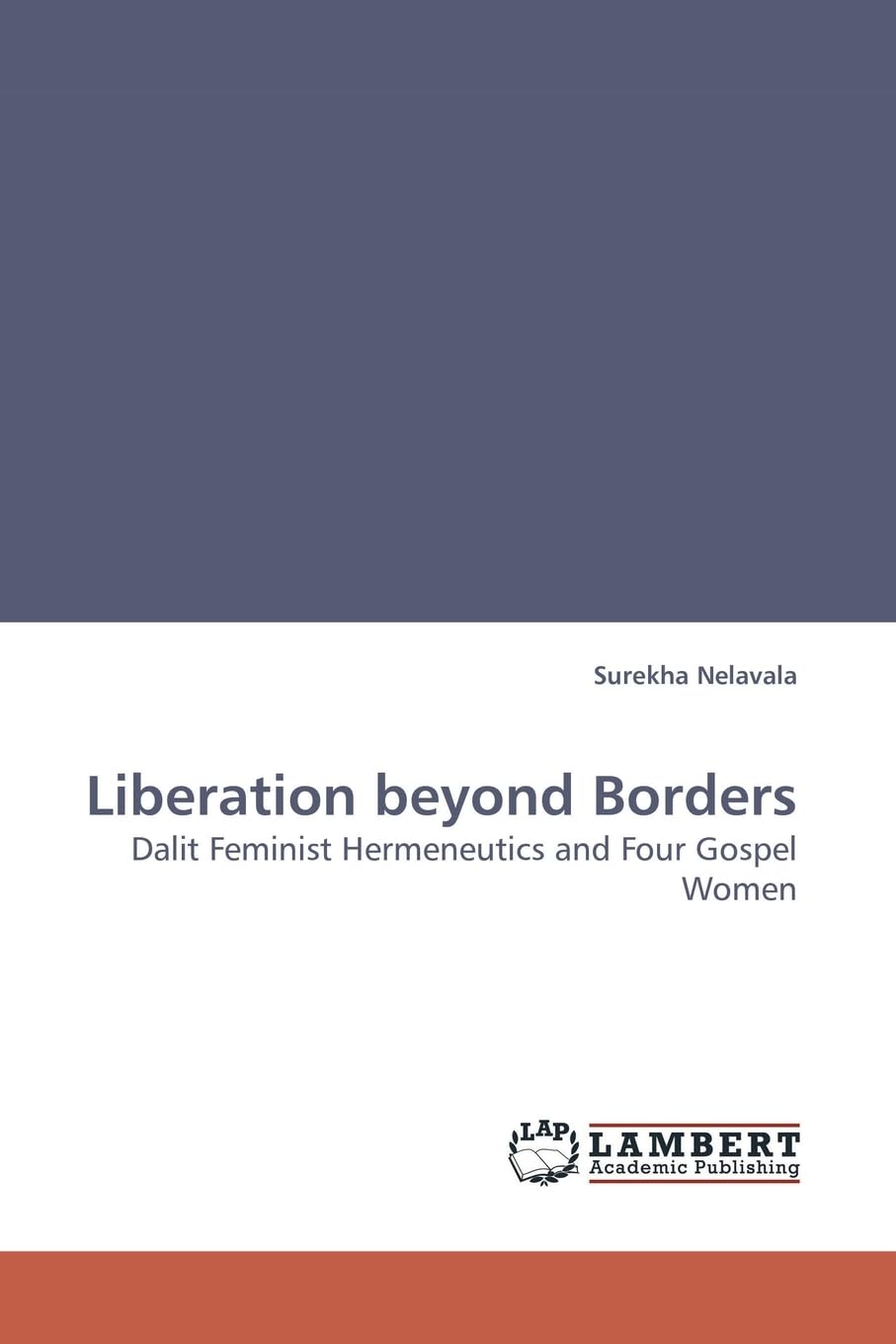 Liberation beyond Borders: Dalit Feminist Hermeneutics and Four Gospel Women,Used