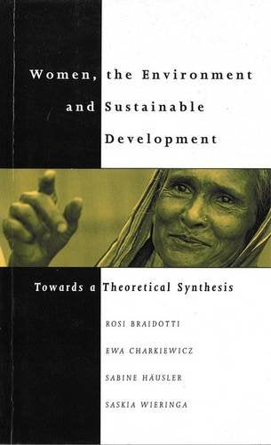 Women, the Environment and Sustainable Development: Towards a Theoretical Synthesis,Used