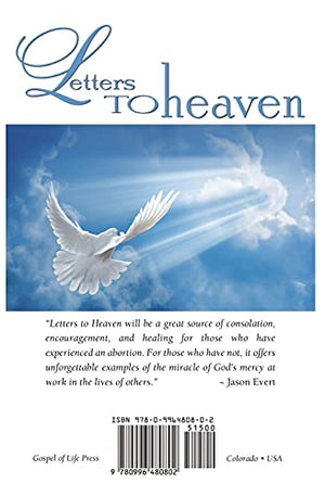 Letters to Heaven: Letters of love and sorrow from Mothers and Fathers to their children lost to abortion,Used