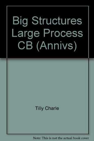 Big Structures, Large Processes, Huge Comparisons (Annivs),New