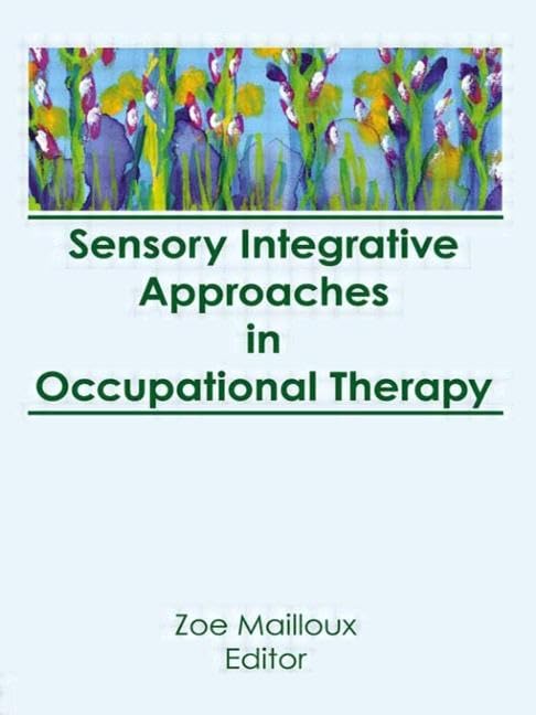 Sensory Integrative Approaches in Occupational Therapy (Occupational Therapy in Health Care),Used