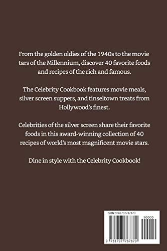 The Celebrity Cookbook: Movie Meals, Silver Screen Suppers & Tinseltown Treats  40 Favorite Foods & Recipes of the Rich & Famou,Used