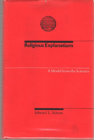 Religious Explanations: A Model from the Sciences,Used