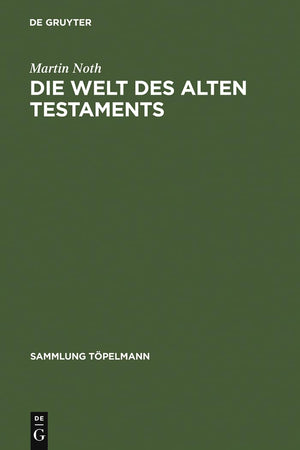 Die Welt des Alten Testaments: Einfhrung in die Grenzgebiete der Alttestamentlichen Wissenschaft (Sammlung Tpelmann / Reihe 2, 3,New