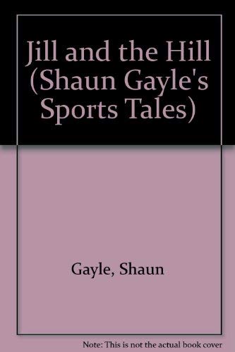 Jill and the Hill (Shaun Gayle's Sports Tales),Used