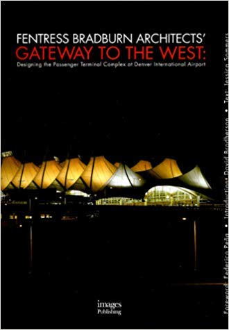 Gateway to the West: Designing the Passenger Terminal Complex at Denver International Airport,Used