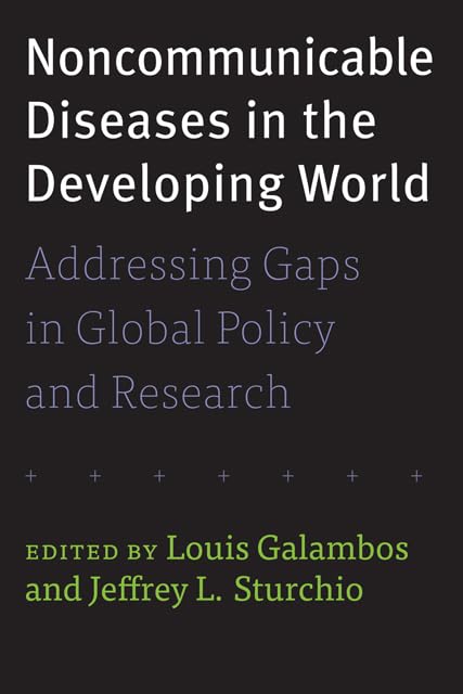Noncommunicable Diseases in the Developing World: Addressing Gaps in Global Policy and Research,Used