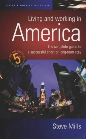 Living and Working in America  How to Gain Entry and How to Settle When You Are There