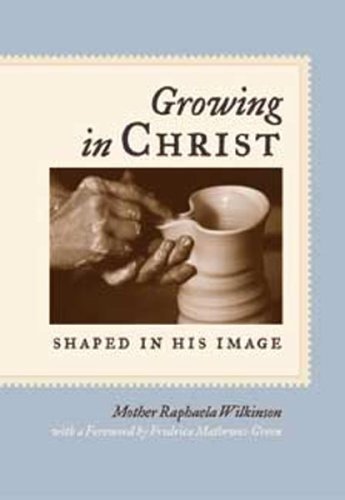Growing in Christ: Shaped in His Image,New