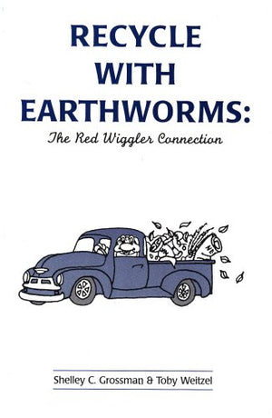 Recycle With Earthworms: The Red Wiggler Connection,Used