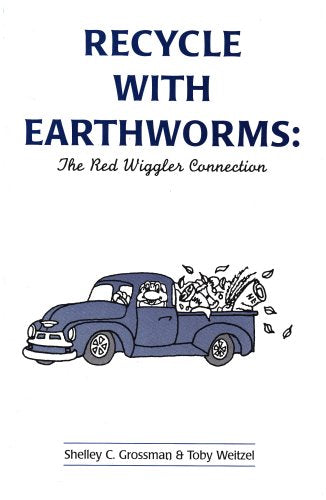 Recycle With Earthworms: The Red Wiggler Connection,Used