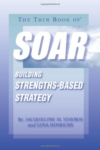 The Thin Book of SOAR; Building StrengthsBased Strategy,Used
