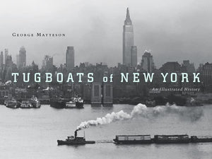 Tugboats Of New York: An Illustrated History