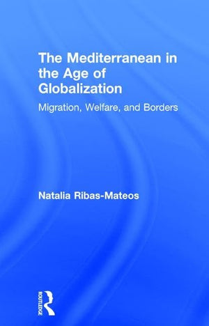 The Mediterranean in the Age of Globalization: Migration, Welfare, and Borders (Comparative Policy Evaluation),Used