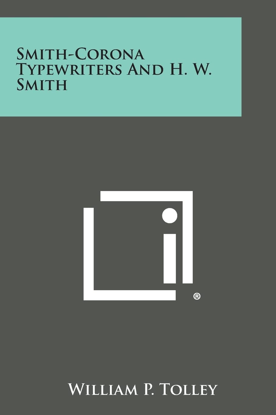 SmithCorona Typewriters and H. W. Smith,New