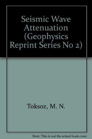 Seismic Wave Attenuation (Geophysics Reprint Series No 2),Used