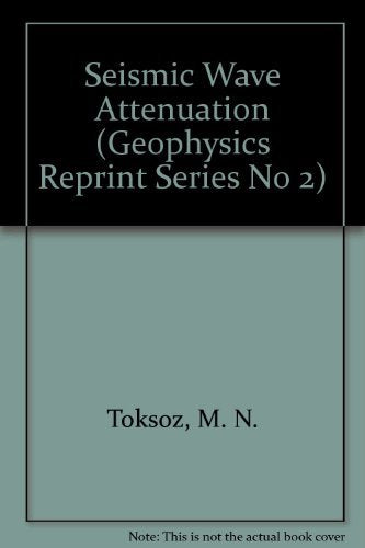 Seismic Wave Attenuation (Geophysics Reprint Series No 2),Used