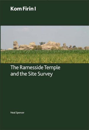 Kom Firin: Volume I  The Ramesside Temple And The Site Survey (British Museum Research Publications),Used