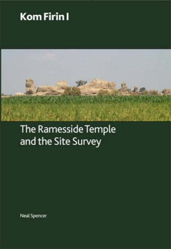 Kom Firin: Volume I  The Ramesside Temple And The Site Survey (British Museum Research Publications),Used