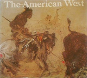 The American West: Painters From Catlin to Russell,Used
