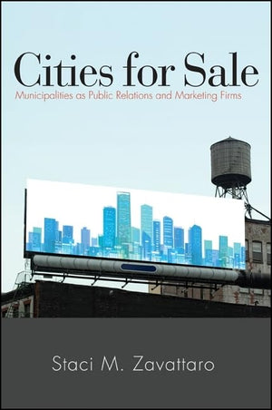 Cities for Sale: Municipalities as Public Relations and Marketing Firms,Used