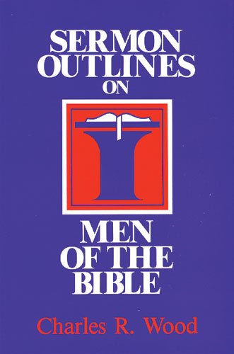 Sermon Outlines on Men of the Bible (EasyToUse Sermon Outline Series),Used